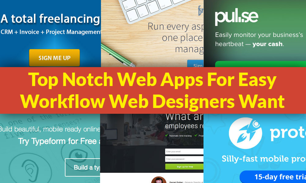 Top Notch Web Apps For Easy Workflow Web Designers Want