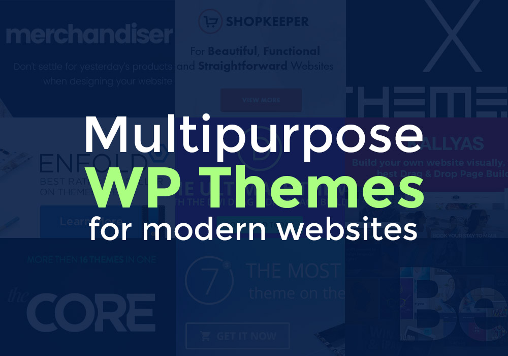 10 Useful Multipurpose WP Themes for Building Modern Websites