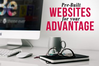 Pre-built Websites Advantage