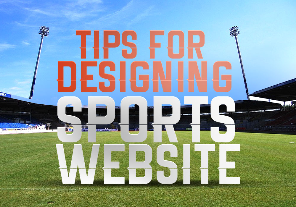 Useful Tips for Designing an Awesome Sports Website