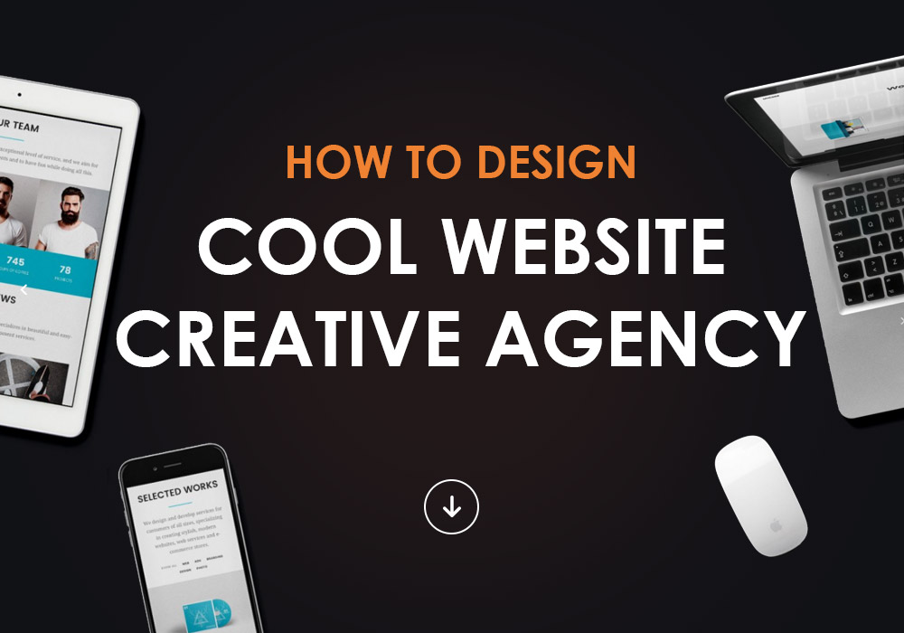 How to Design a Cool Website for a Creative Agency