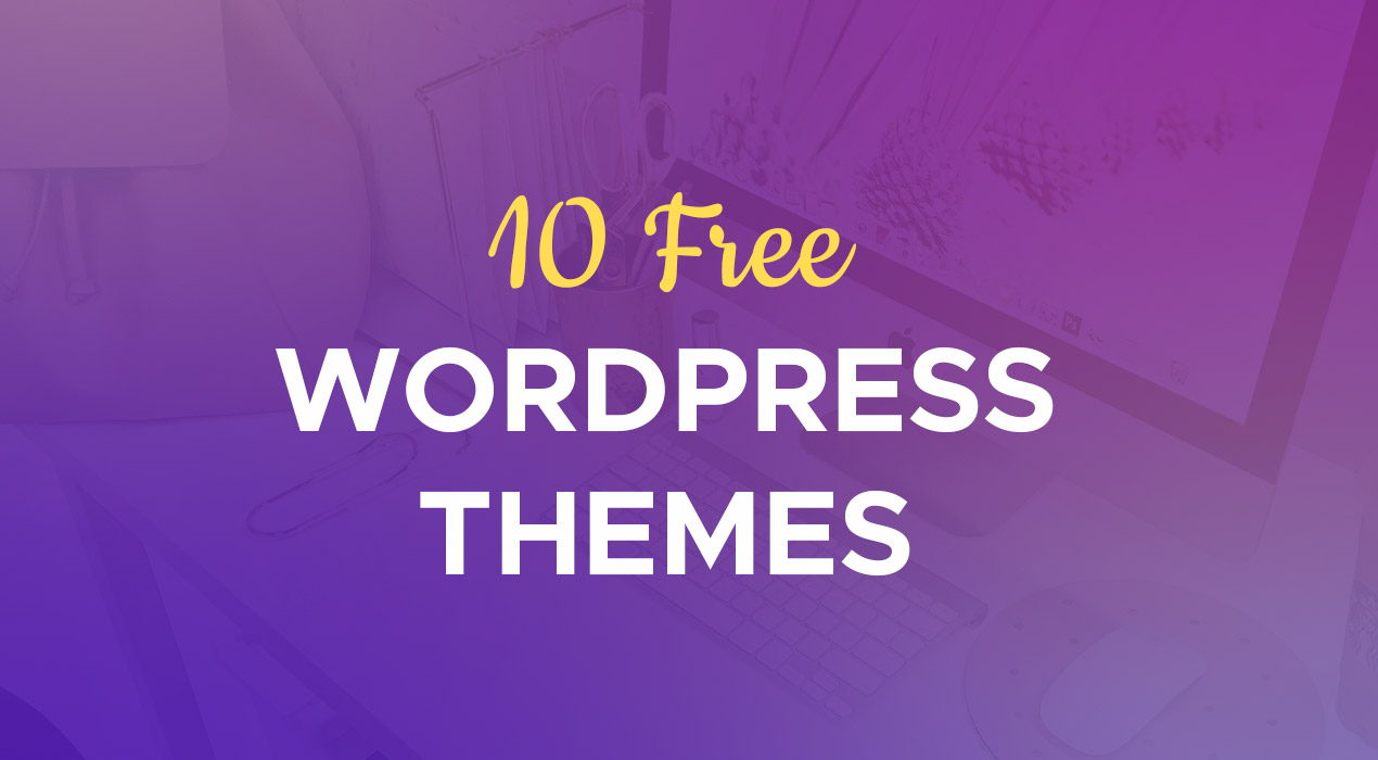 10 New Best Free WordPress Themes 2017