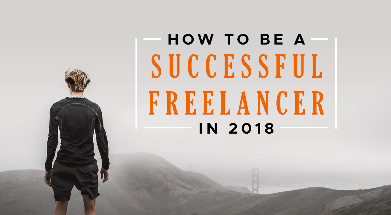 Top 3 Tips on How to Be a Successful Freelancer in 2018