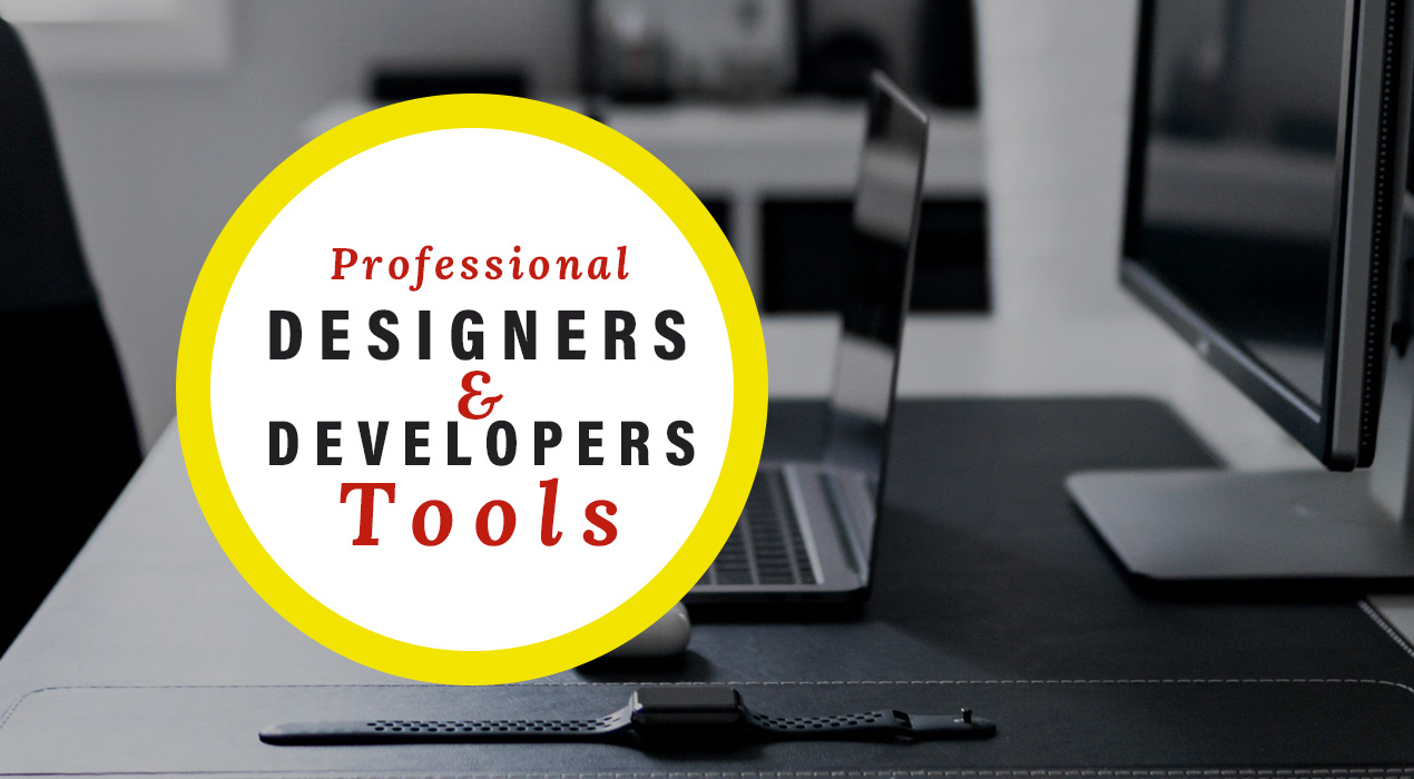 Professional Designers and Developers Use These Tools