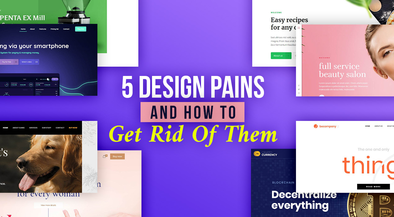 Web Designers: Are These 5 Design Pains Sucking the Fun Out of Your Work? Here’s How to Get Rid of Them FAST