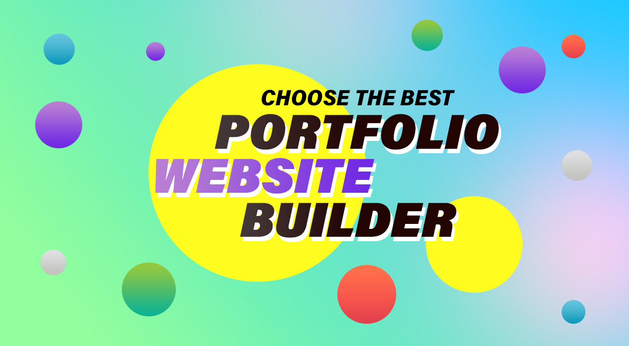 Are you still not flaunting your amazing work online? Choose one of these portfolio website builders today