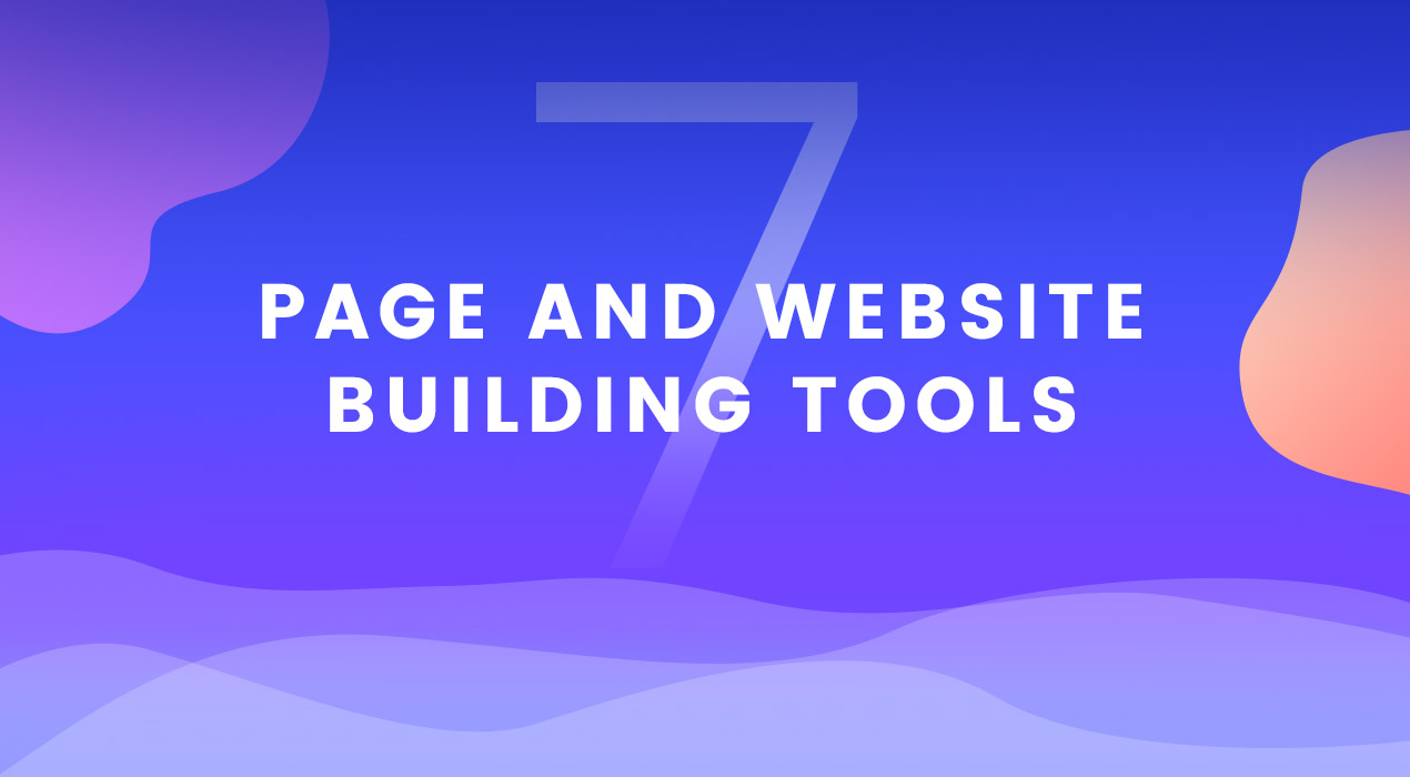 7 page and website building tools you’ll want to try ASAP