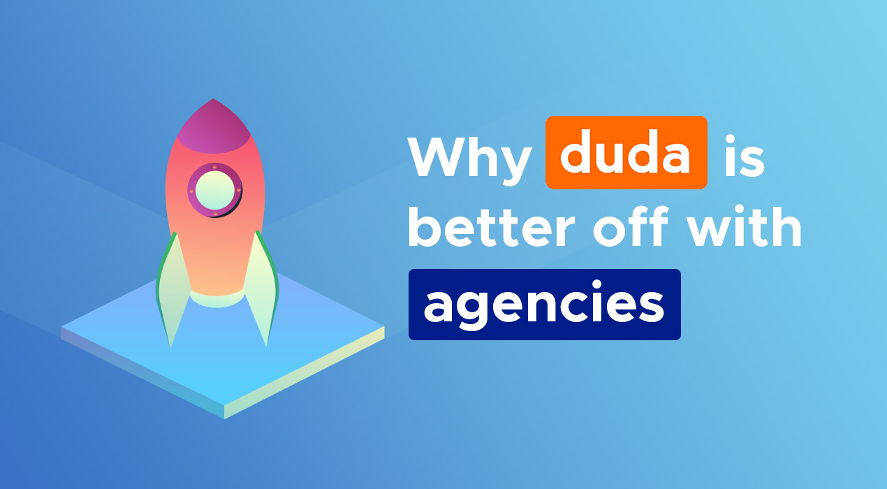 5 Reasons Why Agencies Might Be Better Off Using Duda Instead of WordPress